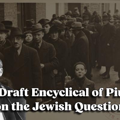 Humani Generis Unitas (1938) - The Draft Encyclical of Pius XI on the Jewish Question and Anti-Semitism | Will Tucker