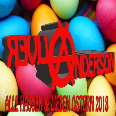 Alle Hassen & Lieben Ostern - 2.4.2018