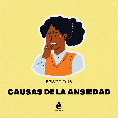 EP. 13 La causa de tu ansiedad