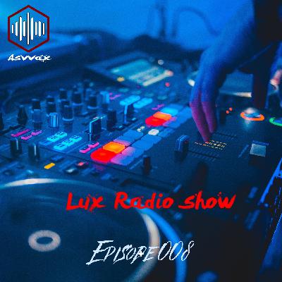 Asvvax - Lux Radio Show 008 (Asvvax Songs Special 4) Asvvax - Lux Radio Show 008 (Asvvax Songs Special 4)