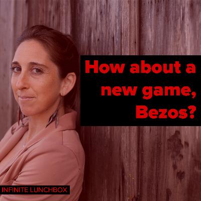 How about a new game, Bezos?