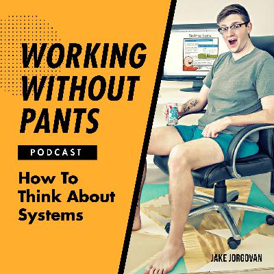 209: How To Think About Systems