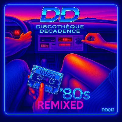 80s Remixed - Discothèque Decadence DD012