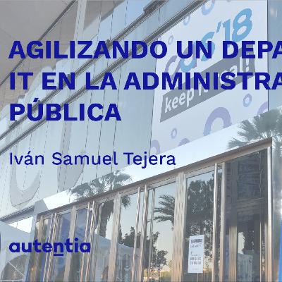 Agilizando un departamento IT en la Administración Pública - Iván Samuel Tejera