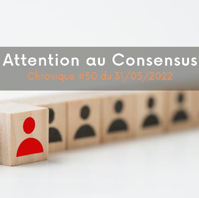 Attention au consensus – PPPB #50
