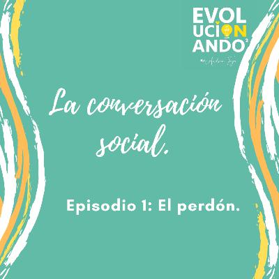Conversación social del perdón. Conversación social del perdón.