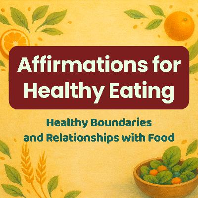 Healthy Eating Affirmations: Healthy Relationship with Food and Healthy Eating Habits - Healthy Diet and Well-Being