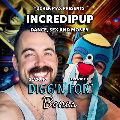INCREDIPUP: Dance, Sex & Money INCREDIPUP: Dance, Sex & Money