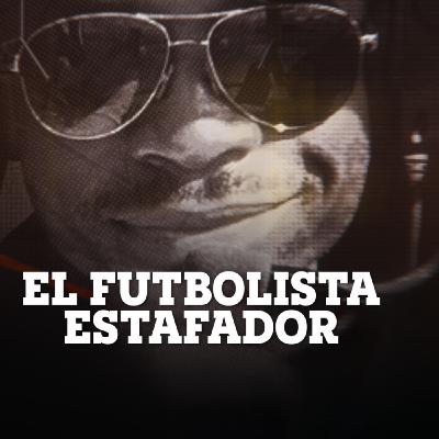 El futbolista estafador