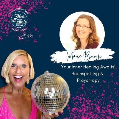 Inner Healing from Trauma: Brainspotting & Prayer-apy with Marie Larson Bursch