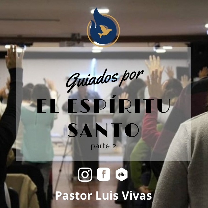 Guiados por el Espíritu Santo (Parte 2) - Pastor Luis Vivas