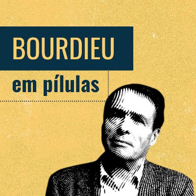 Bourdieu em Pílulas #2 Praxiologia