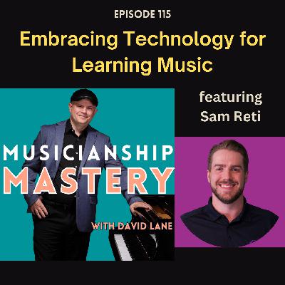 Embracing Technology for Learning Music (with Sam Reti)