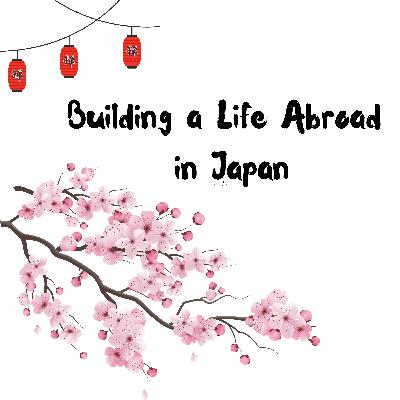 Building a Life Abroad in Japan - Jo tells her story Building a Life Abroad in Japan - Jo tells her story