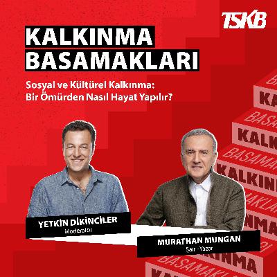 Murathan Mungan | Bir Ömürden Nasıl Hayat Yapılır?