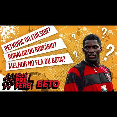 Petkovic ou Edilson Capetinha: quem o Beto prefere no Flamengo?