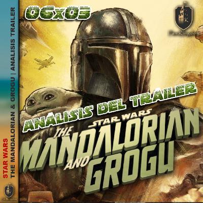 The Mandalorian & Grogu: Secretos y Análisis del nuevo Tráiler   | Star Wars | FK6x03