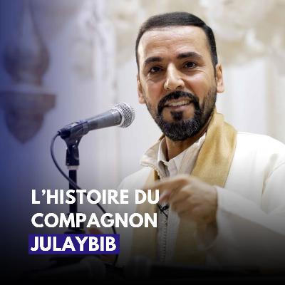 L’histoire du compagnon Julaybib - Pr. Tayeb Chouiref L’histoire du compagnon Julaybib - Pr. Tayeb Chouiref