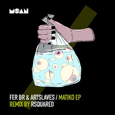 Fer BR, Artslaves - Matiko (RSquared Remix) Fer BR, Artslaves - Matiko (RSquared Remix)