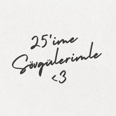 Bölüm 6: 25'ime Sövgülerimle