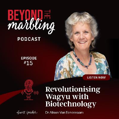 Ep 15. Revolutionising Wagyu with Biotechnology