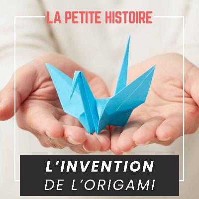 L'invention de l'origami