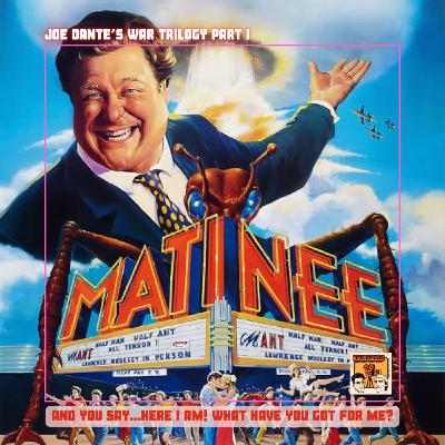 31.1 Matinee | Joe Dante's War Trilogy 31.1 Matinee | Joe Dante's War Trilogy