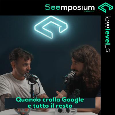Seemposium lowlevel_5 | Quando crolla Google e tutto il resto