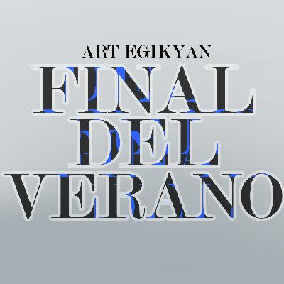 Art Egikyan - Final Del Verano Art Egikyan - Final Del Verano