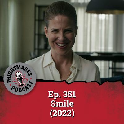 Ep. 351 - Smile (2022) Ep. 351 - Smile (2022)