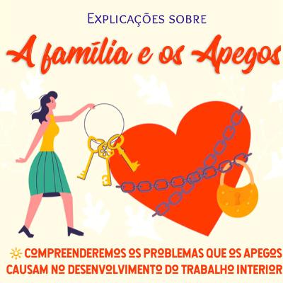 Explicações sobre a família e os apegos | Conferência 35 - Conhecimento de si mesmo