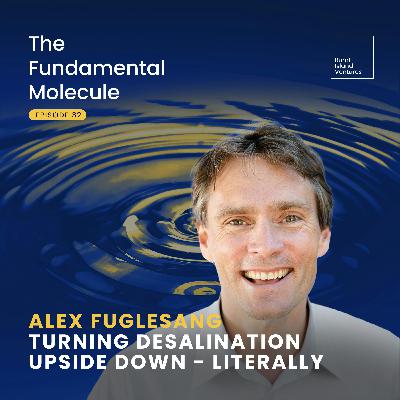 Alex Fuglesang - A Deep Dive Into Desal, Literally