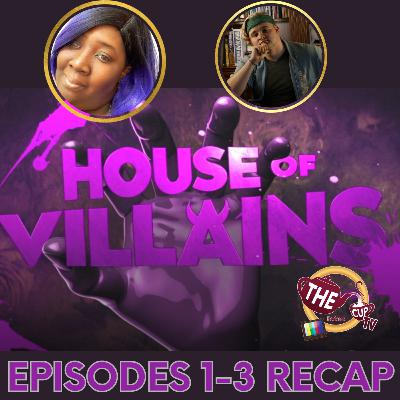 House Of Villains Season 3 Episodes 1-3 Recaps | The CUP TV 🍵