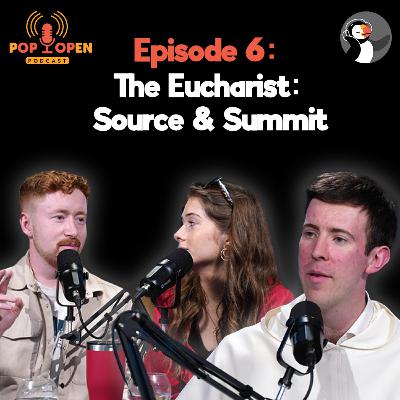Pop Open: The Eucharist - Source and Summit of Christian Life