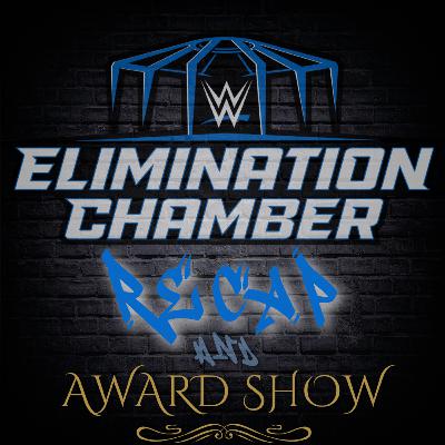 WWE: Elimination Chamber 2023 Recap & Awards Show WWE: Elimination Chamber 2023 Recap & Awards Show