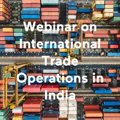 Webinar on International Trade Operations