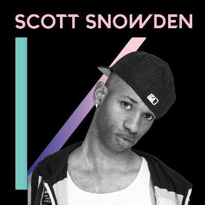 Episode 1: Scott Snowden - Educator, Performer, Activist