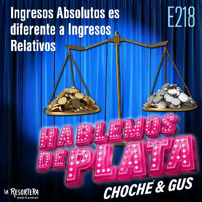 E218 Ingresos Absolutos es diferente a Ingresos Relativos