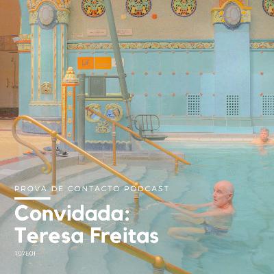 T07E01 - Convidada: Teresa Freitas