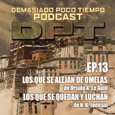 DPT0013 - Los que se alejan de Omelas + Los que se quedan y luchan