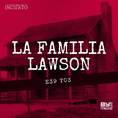 E39 T03 La Familia Lawson