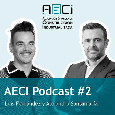 AECI Podcast #2: Construcción Industrializada y la colaboración público-privada
