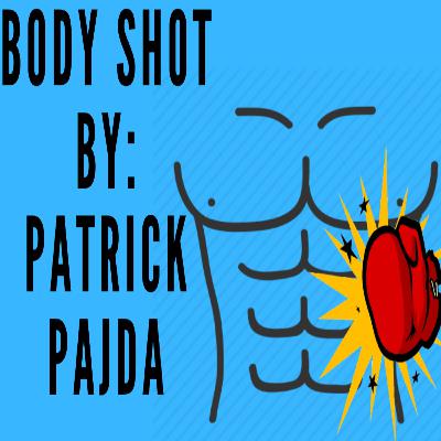 Bodyshot - PatPaj’s MMA Podcast - Episode 2: The return of Mystic Mac and Shoulder Attacks Bodyshot - PatPaj’s MMA Podcast - Episode 2: The return of Mystic Mac and Shoulder Attacks