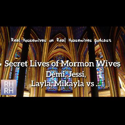 Secret Lives of Mormon Wives Season 1: Demi, Jessi, Layla & Mikayla vs…