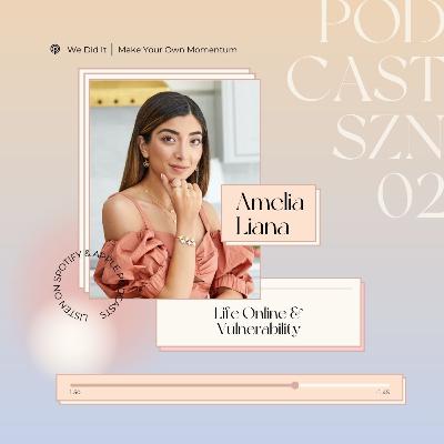 16. Life Online, Vulnerability & Creating a Brand ✨ft. AMELIA LIANA