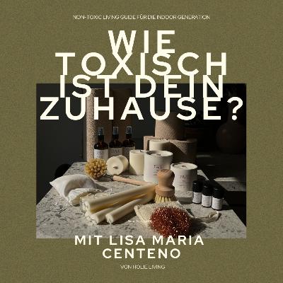 86: Indoor Generation: Wie toxisch ist dein Zuhause? – EMF Reduktion & Toxic Load mit Lisa Maria Centeno von Holie Living 86: Indoor Generation: Wie toxisch ist dein Zuhause? – EMF Reduktion & Toxic Load mit Lisa Maria Centeno von Holie Living