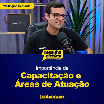 Importância da Capacitação e Áreas de Atuação - Wellington Bernardo Importância da Capacitação e Áreas de Atuação - Wellington Bernardo
