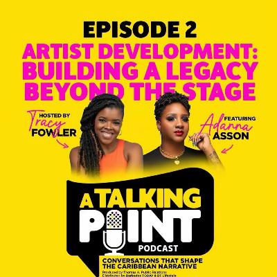 Artist Development: Building a Legacy Beyond the Stage with Adanna Asson