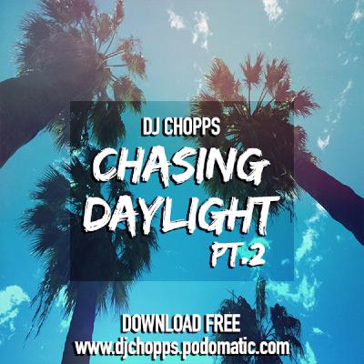 Chasing Daylight Pt.2 Chasing Daylight Pt.2