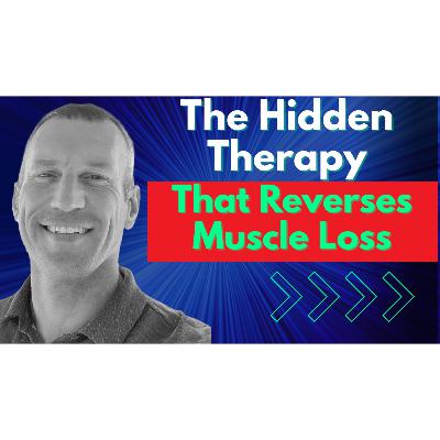 Reverse Muscle-Loss - The Therapy No One Is Talking About | Dr Ryan Rossner Interview